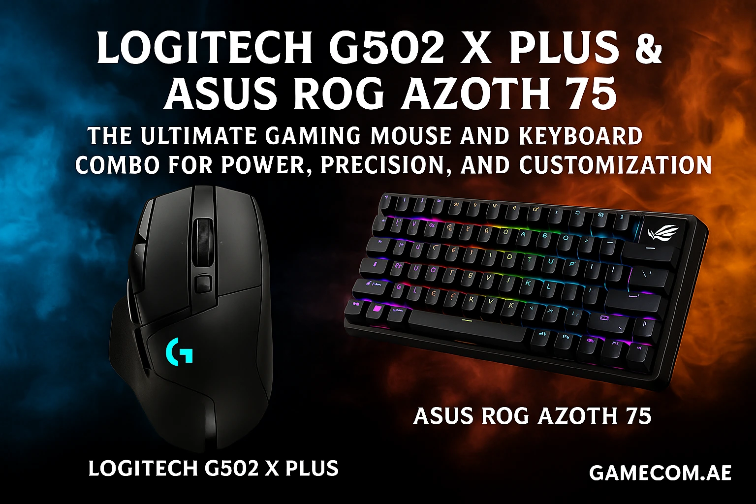 Logitech G502 X Plus & ASUS ROG Azoth 75 – The Ultimate Gaming Mouse and Keyboard Combo for Power, Precision, and Customization